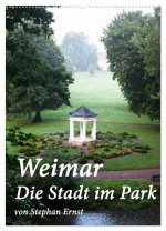 Weimar - Die Stadt im Park (Wandkalender 2024 DIN A2 hoch), CALVENDO Monatskalender