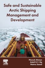 Safe and Sustainable Arctic Shipping Management and Development