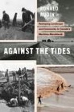 Against the Tides: Reshaping Landscape and Community in Canadas Maritime Marshlands