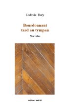 Bourdonnant tard au tympan