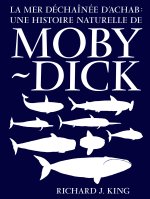 La Mer déchaînée d’Achab: une histoire naturelle de Moby-Dic