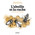 L'abeille et la ruche - Manuel d'apiculture biologique