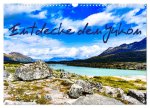 Entdecke den Yukon (Wandkalender 2024 DIN A3 quer), CALVENDO Monatskalender