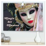 Magie der Masken (hochwertiger Premium Wandkalender 2024 DIN A2 quer), Kunstdruck in Hochglanz