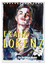 Frank Lorenz (Tischkalender 2024 DIN A5 hoch), CALVENDO Monatskalender