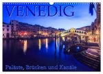 Venedig - Paläste, Brücken und Kanäle (Wandkalender 2024 DIN A3 quer), CALVENDO Monatskalender
