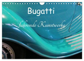 Bugatti - fahrende Kunstwerke (Wandkalender 2024 DIN A4 quer), CALVENDO Monatskalender