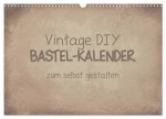 Vintage DIY Bastel-Kalender (Wandkalender 2024 DIN A3 quer), CALVENDO Monatskalender