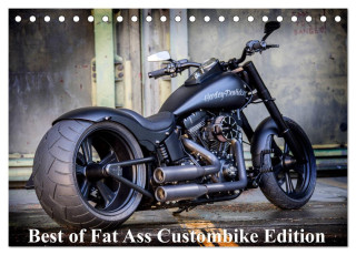 Exklusive Best of Fat Ass Custombike Edition, feinste Harleys mit fettem Hintern (Tischkalender 2024 DIN A5 quer), CALVENDO Monatskalender