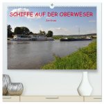 Schiffe auf der Oberweser (hochwertiger Premium Wandkalender 2024 DIN A2 quer), Kunstdruck in Hochglanz