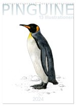 Pinguine - 13 Illustrationen (Wandkalender 2024 DIN A3 hoch), CALVENDO Monatskalender