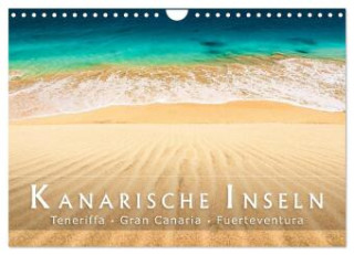 Die Kanarische Inseln Teneriffa, Gran Canaria und Fuerteventura (Wandkalender 2024 DIN A4 quer), CALVENDO Monatskalender