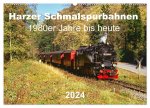 Harzer Schmalspurbahnen 1980er Jahre bis heute (Wandkalender 2024 DIN A2 quer), CALVENDO Monatskalender