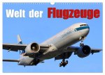 Welt der Flugzeuge (Wandkalender 2024 DIN A3 quer), CALVENDO Monatskalender