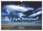 Bis zum Horizont. Der Himmel über Norddeutschland. (Wandkalender 2024 DIN A3 quer), CALVENDO Monatskalender