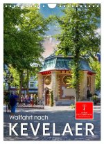 Wallfahrt nach Kevelaer (Wandkalender 2024 DIN A4 hoch), CALVENDO Monatskalender