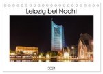 Leipzig bei Nacht (Tischkalender 2024 DIN A5 quer), CALVENDO Monatskalender