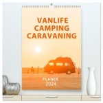 Vanlife, Camping, Caravaning. Freiheit auf vier Rädern (hochwertiger Premium Wandkalender 2024 DIN A2 hoch), Kunstdruck in Hochglanz