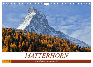 MATTERHORN. Faszination und Magie (Wandkalender 2024 DIN A4 quer), CALVENDO Monatskalender