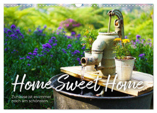 Home Sweet Home - Zuhause ist es immer noch am schönsten. (Wandkalender 2024 DIN A3 quer), CALVENDO Monatskalender