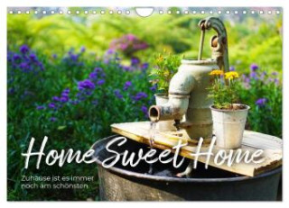 Home Sweet Home - Zuhause ist es immer noch am schönsten. (Wandkalender 2024 DIN A4 quer), CALVENDO Monatskalender