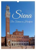 Siena - Die Toskana in Hochform (Wandkalender 2024 DIN A3 hoch), CALVENDO Monatskalender