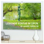 LEBENDE STATUE IN GRÜN 40 Jahre Grün 80 (hochwertiger Premium Wandkalender 2024 DIN A2 quer), Kunstdruck in Hochglanz