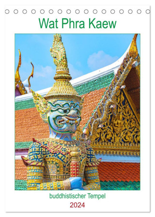 Wat Phra Kaew - buddhistischer Tempel (Tischkalender 2024 DIN A5 hoch), CALVENDO Monatskalender