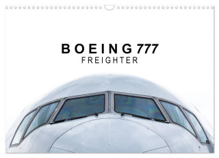 Boeing 777 Freighter (Wandkalender 2024 DIN A3 quer), CALVENDO Monatskalender