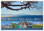 Von Marseille nach Aigus-Mortes (Wandkalender 2024 DIN A4 quer), CALVENDO Monatskalender