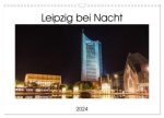 Leipzig bei Nacht (Wandkalender 2024 DIN A3 quer), CALVENDO Monatskalender