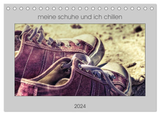 meine schuhe und ich chillen (Tischkalender 2024 DIN A5 quer), CALVENDO Monatskalender