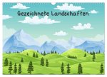 Gezeichnete Landschaften (Wandkalender 2024 DIN A3 quer), CALVENDO Monatskalender