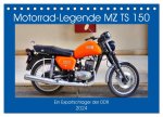 Motorrad-Legende MZ TS 150 - Ein Exportschlager der DDR (Tischkalender 2024 DIN A5 quer), CALVENDO Monatskalender