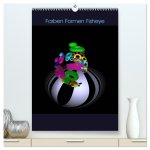 Farben Formen Fisheye (hochwertiger Premium Wandkalender 2024 DIN A2 hoch), Kunstdruck in Hochglanz