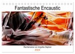 Kalender / Fantastische Encaustic (Tischkalender 2024 DIN A5 quer), CALVENDO Monatskalender
