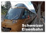Schweizer Eisenbahn (Wandkalender 2024 DIN A3 quer), CALVENDO Monatskalender