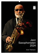 Jazz Saxophonisten 2024 (Wandkalender 2024 DIN A2 hoch), CALVENDO Monatskalender