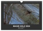 MAGIE HOLZ 2024 (Wandkalender 2024 DIN A4 quer), CALVENDO Monatskalender