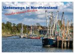 Unterwegs in Nordfriesland (Wandkalender 2024 DIN A2 quer), CALVENDO Monatskalender