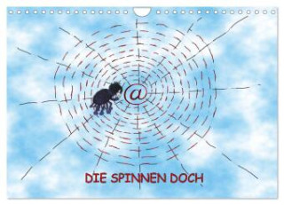 DIE SPINNEN DOCH (Wandkalender 2024 DIN A4 quer), CALVENDO Monatskalender