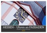 Hessen - Uhren an Fassaden (Wandkalender 2024 DIN A2 quer), CALVENDO Monatskalender
