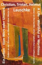 Ein Leben - Vom Wert oder Unwert / A Life - Worthful or Worthless