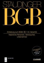 Staudinger Kommentar zum BGB. Einleitung zum BGB; §§ 1-14; VerschG (Natürliche Personen, Verbraucher, Unternehmer)