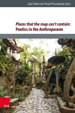 Places that the map can't contain: Poetics in the Anthropocene
