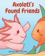 Axolotl's Found Friends