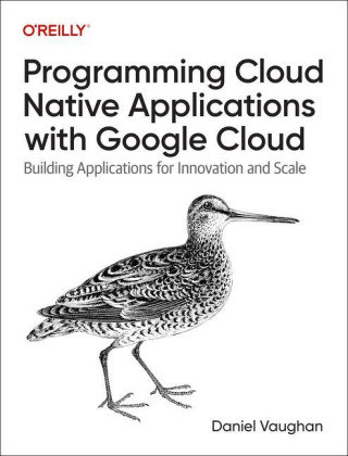 Programming Cloud Native Applications with Google Cloud