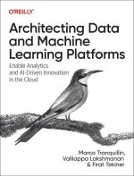 Architecting Data and Machine Learning Platforms