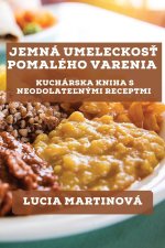 Jemná Umeleckos? Pomalého Varenia