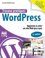 Travaux pratiques avec WordPress - 5e éd.
